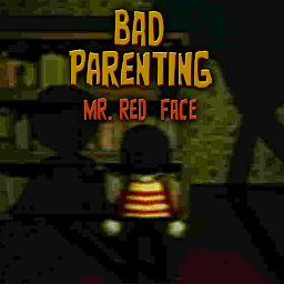Bad Parenting 1: Mr Red Face